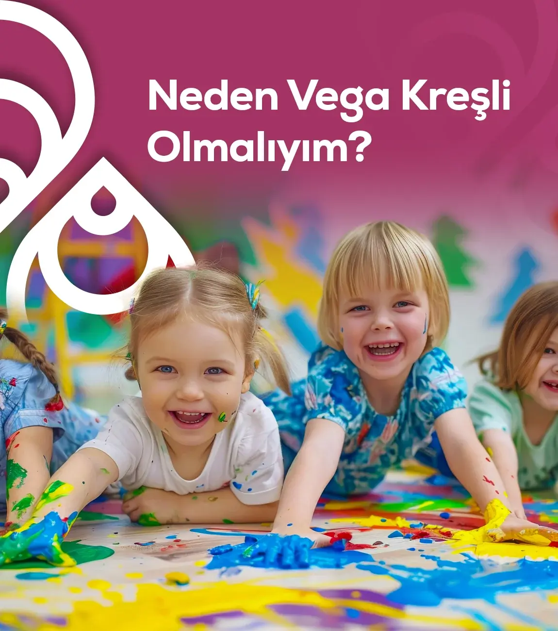 Neden Vega Kreşli Olmalıyım?